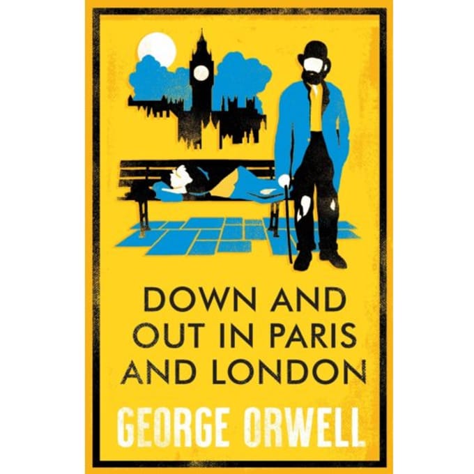 Down And Out In Paris And London - George Orwell