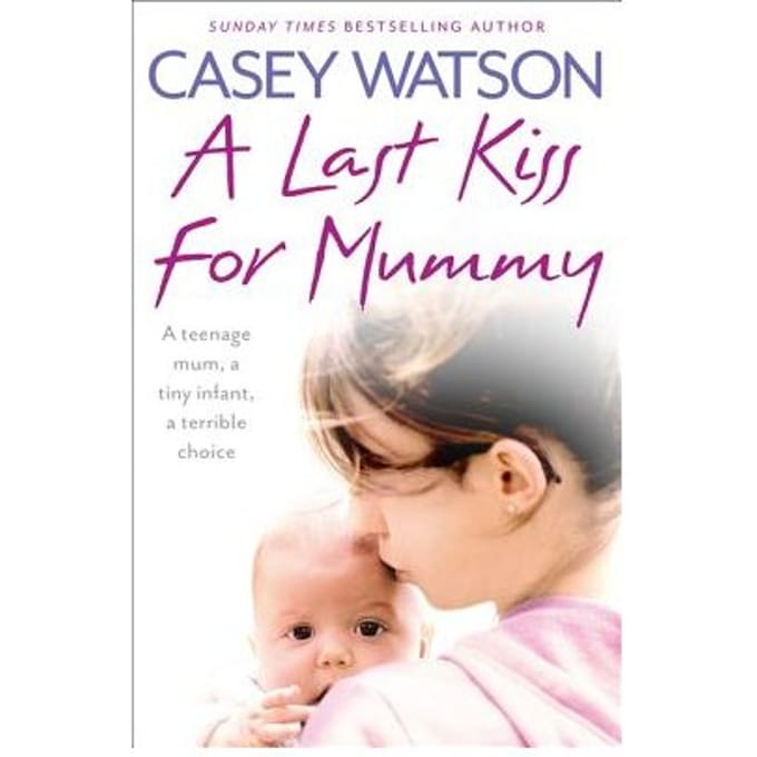 A Last Kiss For Mummy - Casey Watson
