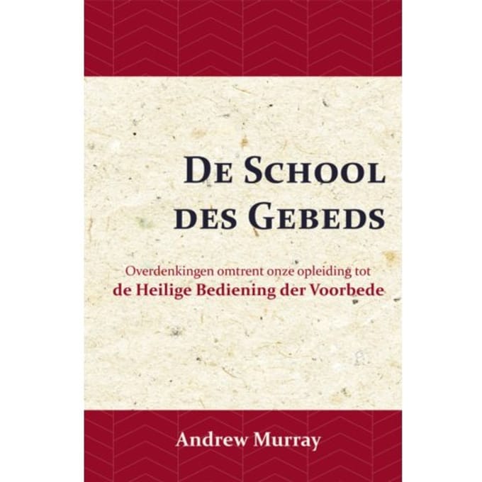 De School Des Gebeds - Andrew Murray