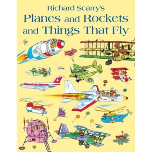 Planes And Rockets And Things That Fly - Richard Scarry