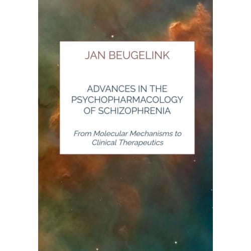 Advances In The Psychopharmacology Of Schizophrenia - Jan Beugelink