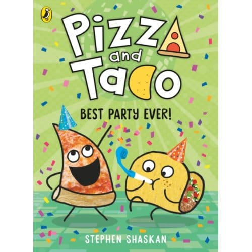 Pizza And Taco: Best Party Ever! - Pizza And Taco - Stephen Shaskan