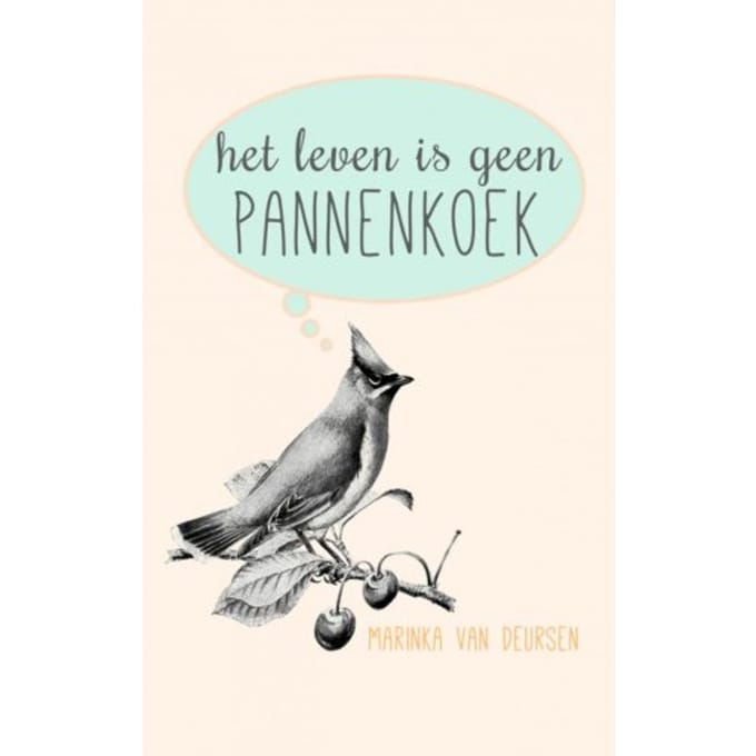 Het Leven Is Geen Pannenkoek - Marinka van Deursen