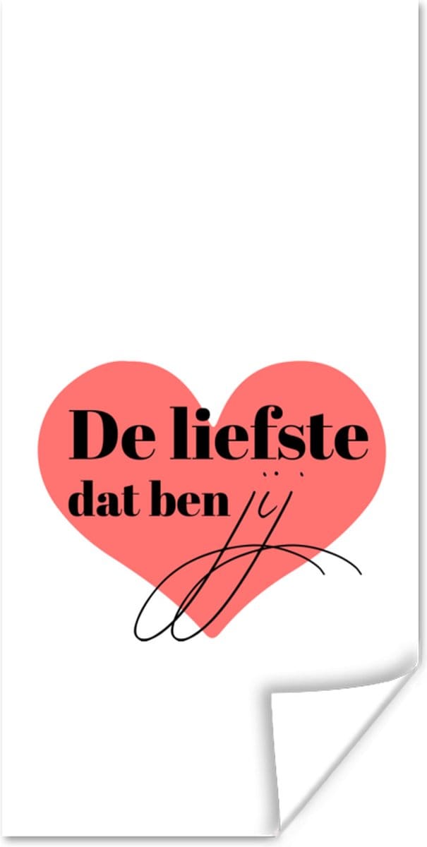 Poster Quotes - Spreuken - Stel - De liefste dat ben jij - 40x80 cm