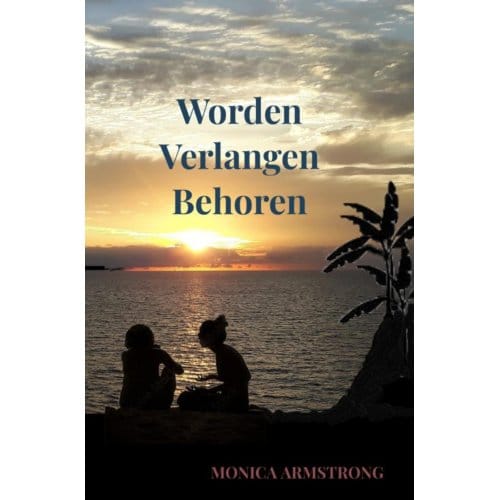 Worden Verlangen Behoren - Monica Armstrong