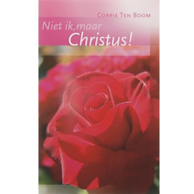 Niet Ik, Maar Christus - Corrie ten Boom