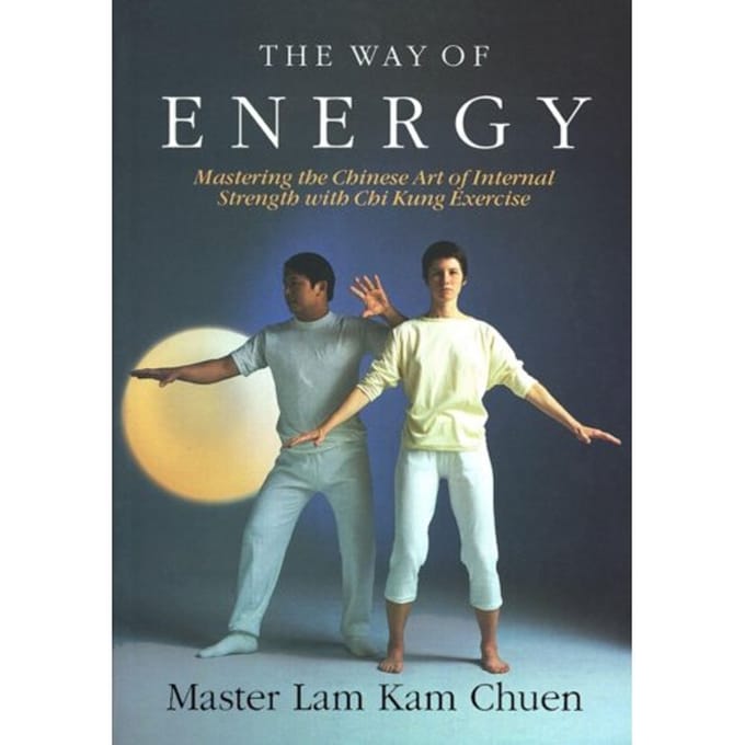The Way Of Energy - Master Lam Kam-Chuen