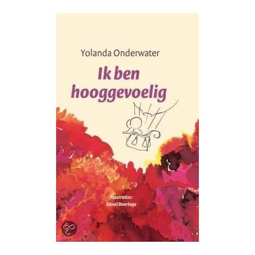 Ja, Ik Ben Hooggevoelig - Yolanda Onderwater