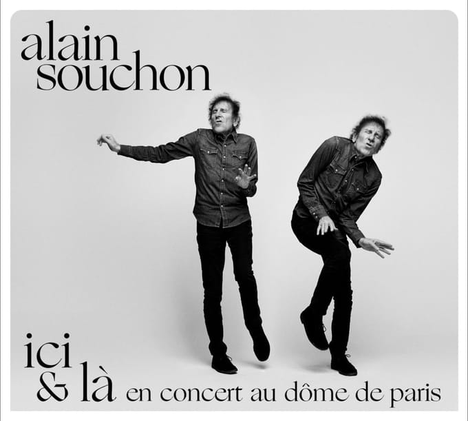 Alain Souchon - Ici & Là En Concert Au Dôme De Paris