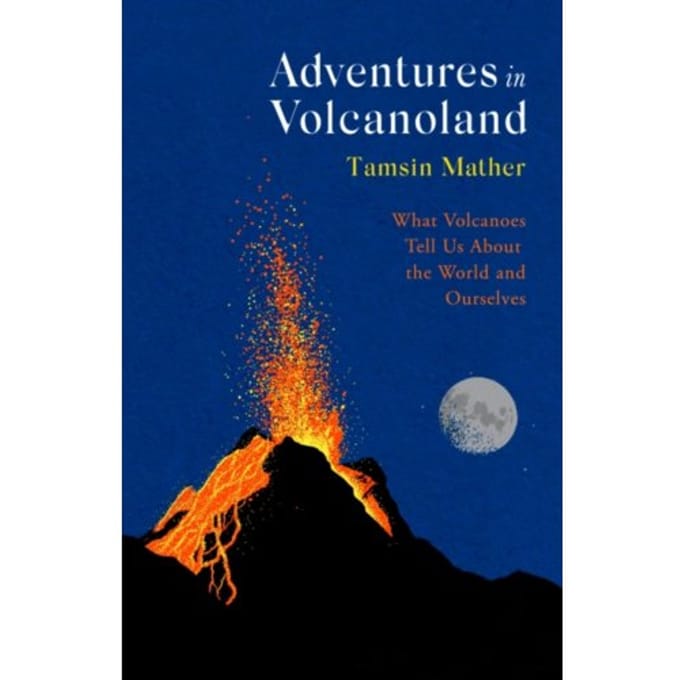 Adventures In Volcanoland - Tamsin Mather