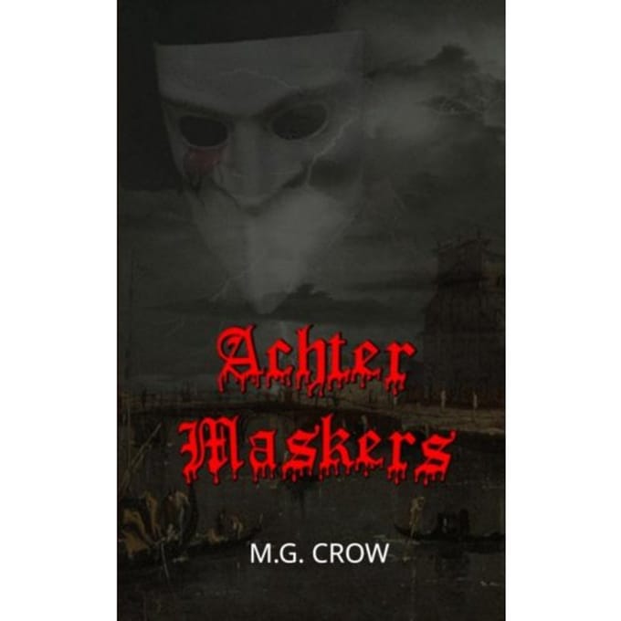 Achter Maskers - M.G. Crow