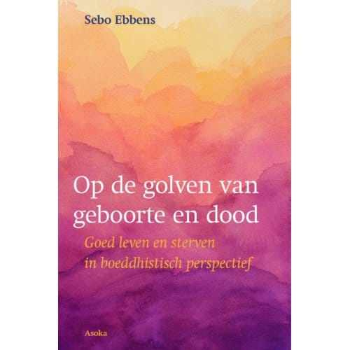 Op De Golven Van Geboorte En Dood - Sebo Ebbens