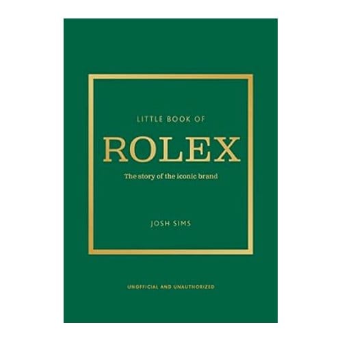 Klein Boekje van Rolex: Het verhaal achter het iconische merk (Kleine Boekjes over Mode, 24)