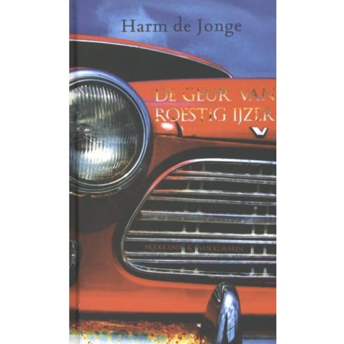De Geur Van Roestig Ijzer - Harm de Jonge