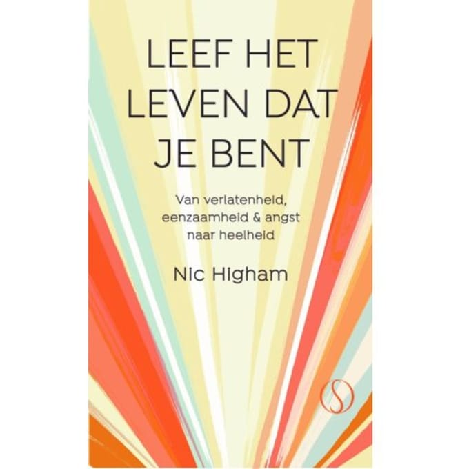 Leef Het Leven Dat Je Bent - Nic Higham