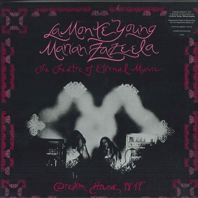 La Monte Young & Marian Zazeela - Dream House 78'17" (LP)