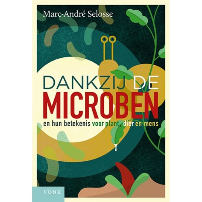 Dankzij De Microben - Marc-André Selosse