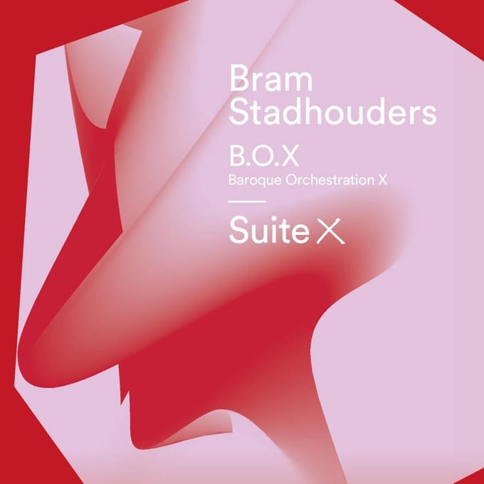 Suite X - Bram Stadhouders / B. O. X.