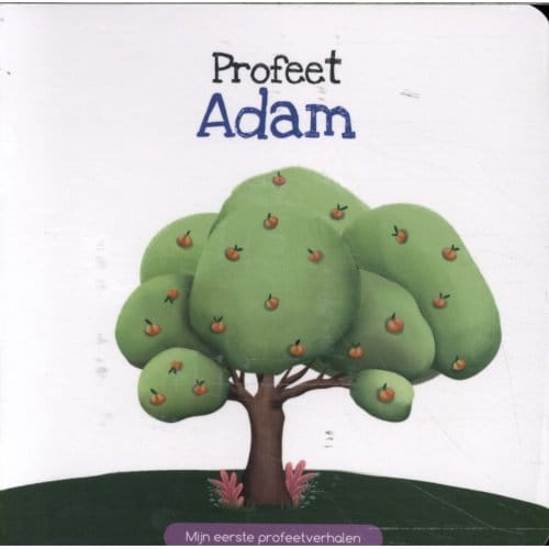 Profeet Adam - Mijn Eerste Profeetverhalen - Najat Chakur