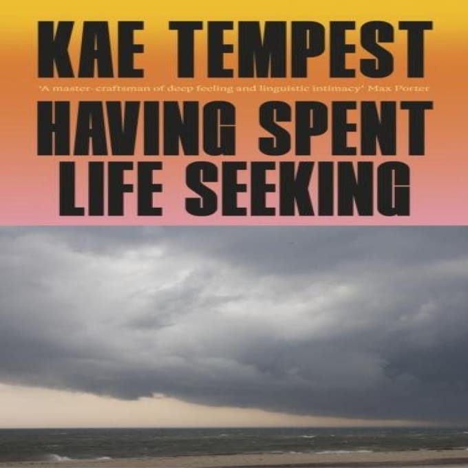 Having Spent Life Seeking door Kae Tempest Hardback Boek 9781787335370