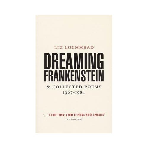 Dreaming Frankenstein - Liz Lochhead