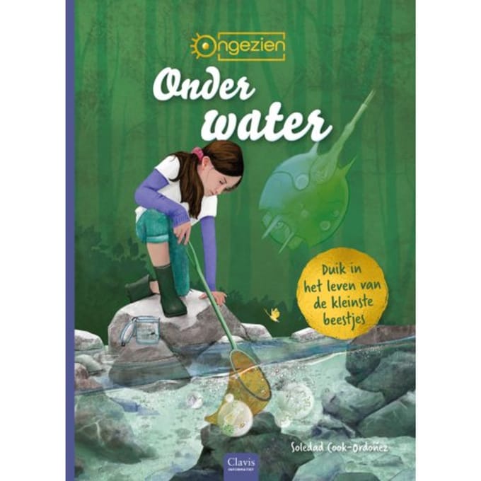 Onder Water. Duik In Het Leven Van De Kleinste Beestjes - Soledad Cook-Ordoñez