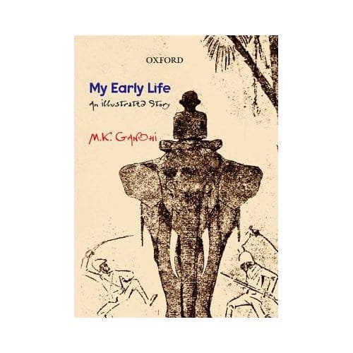 My Early Life - Mohandas Karamchand Gandhi