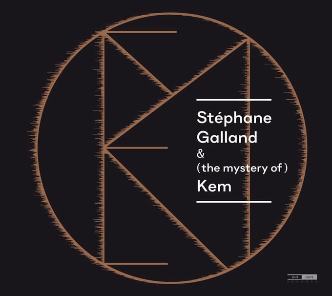 Stéphane Galland, Sylvain Debaisieux & Bram De Looze - Stéphane Galland & (The Mystery Of) Kem (CD)