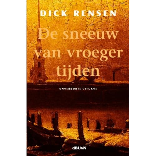 De Sneeuw Van Vroeger Tijden - Dick Rensen