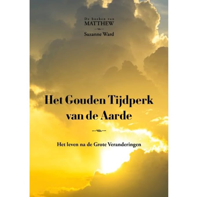 Het Gouden Tijdperk Van De Aarde - De Boeken Van Matthew - Suzanne Ward