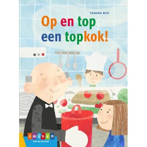 Op En Top Een Topkok! - Leesserie Estafette - Tamara Bos