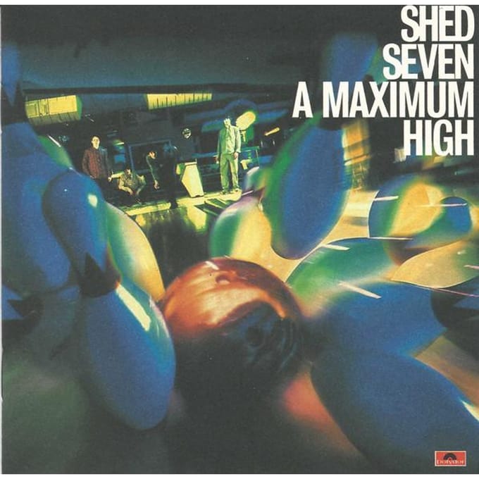 A Maximum High - Shed Seven