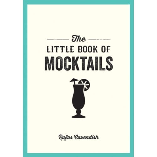 The Little Book Of Mocktails - Rufus Cavendish