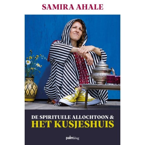 De Spirituele Allochtoon & Het Kusjeshuis - Samira Ahale