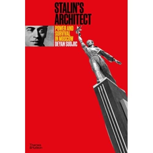 Stalin's Architect - Deyan Sudjic