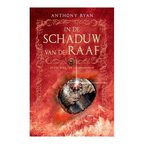 De Vuurkoningin - In De Schaduw Van De Raaf - Anthony Ryan