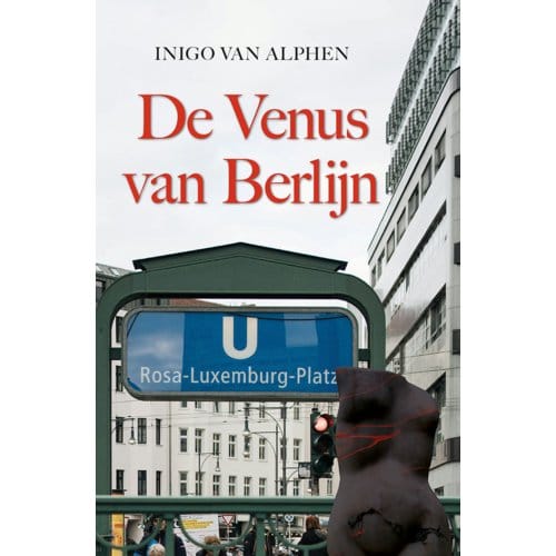 De Venus Van Berlijn - Inigo van Alphen