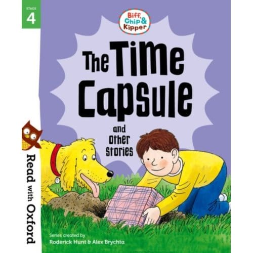 Read With Oxford: Stage 4: Biff, Chip And Kipper: The Time Capsule And Other - Roderick Hunt