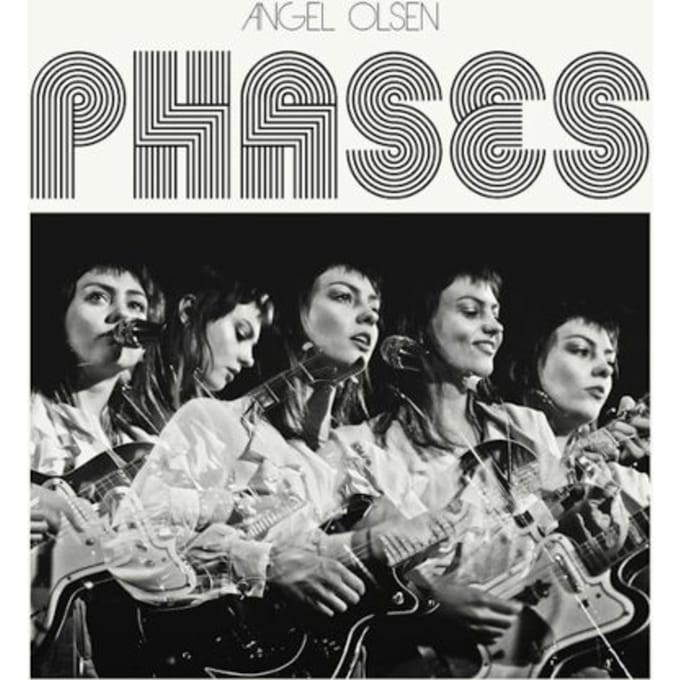 Phases - Angel Olsen