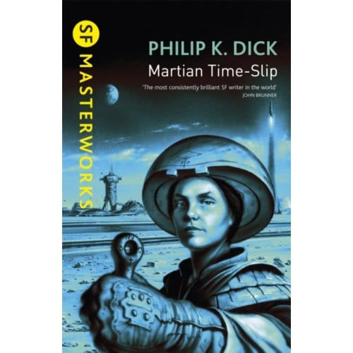 Martian Time-Slip - S.F. Masterworks - Philip K Dick