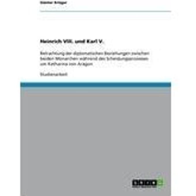 Heinrich VIII. und Karl V. - Krüger, Günter