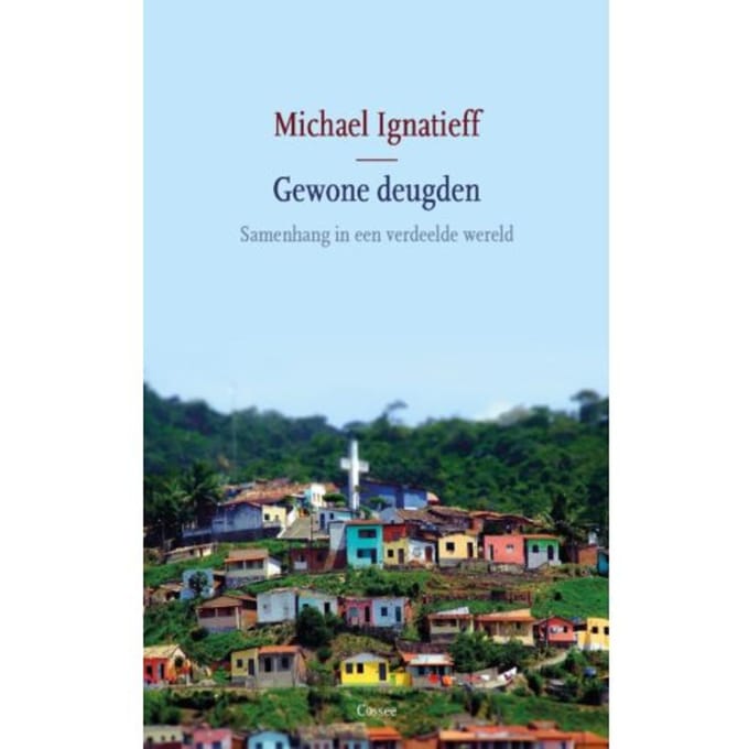 Gewone Deugden - Michael Ignatieff