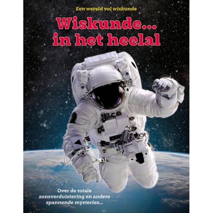Wiskunde ... In Het Heelal - Wereld Vol Wiskunde - Nancy Dickmann