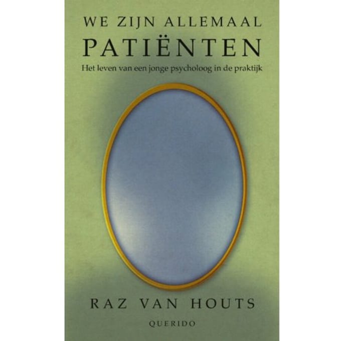 We Zijn Allemaal Patiënten - Raz van Houts