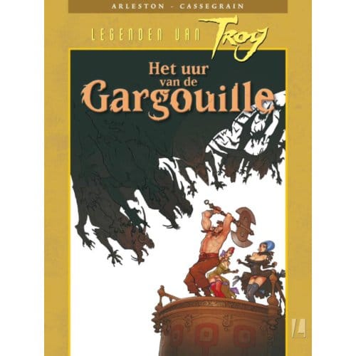 Het Uur Van De Gargouille - Legenden Van Troy - Christophe Arleston
