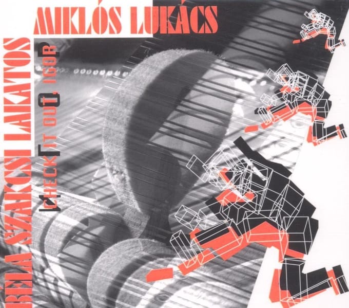 Béla Szakcsi Lakatos, Miklós Lukács - Check It Out, Igor (CD)