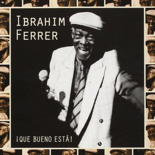 Que Bueno Esta! - Ibrahim Ferrer