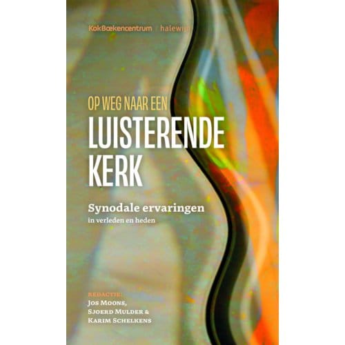 Op Weg Naar Een Luisterende Kerk - Jos Moons