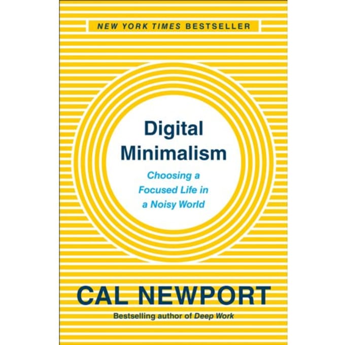 Digital Minimalism - Cal Newport