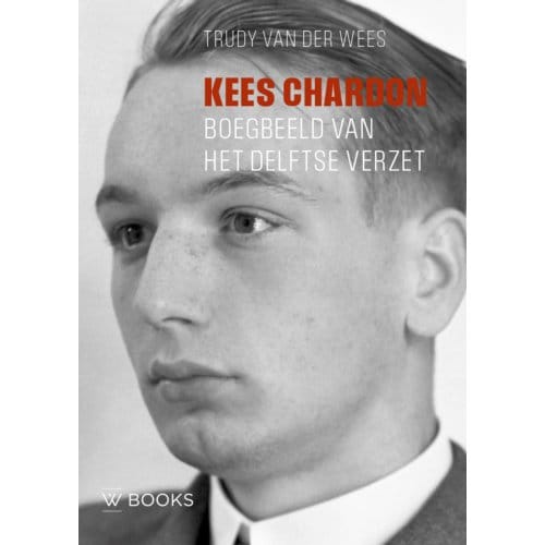 Kees Chardon 1919-1945 - Trudy van der Wees